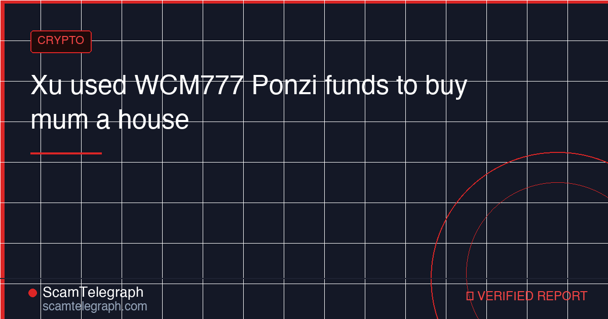 Xu used WCM777 Ponzi funds to buy mum a house