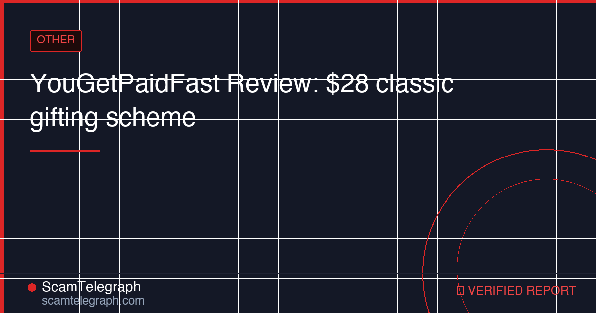 YouGetPaidFast Review: $28 classic gifting scheme