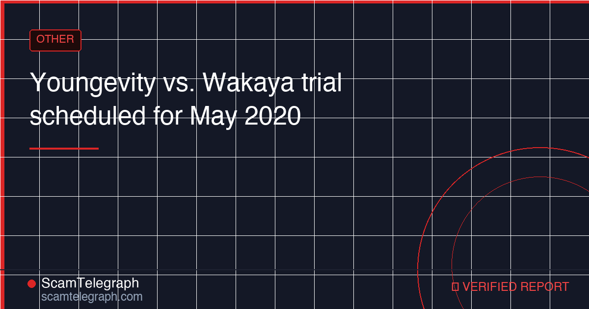 Youngevity vs. Wakaya trial scheduled for May 2020