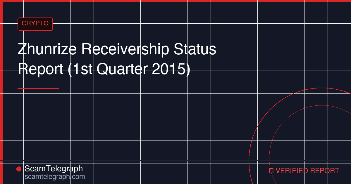 Zhunrize Receivership Status Report (1st Quarter 2015)
