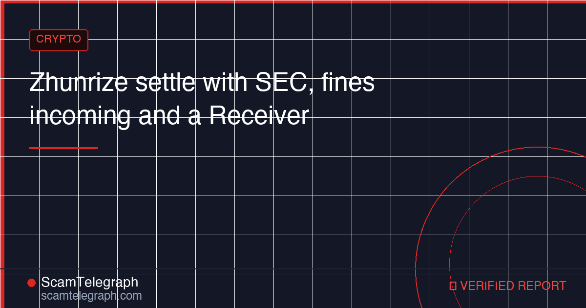 Zhunrize settle with SEC, fines incoming and a Receiver
