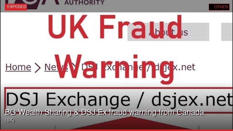 BG Wealth Sharing & DSJ Ex fraud warning from Canada (SK)