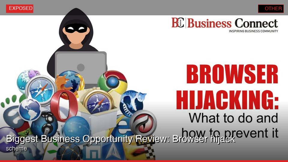 Biggest Business Opportunity Review: Browser hijack scheme