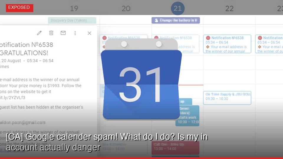 [CA] Google calender spam! What do I do? Is my account actually in danger