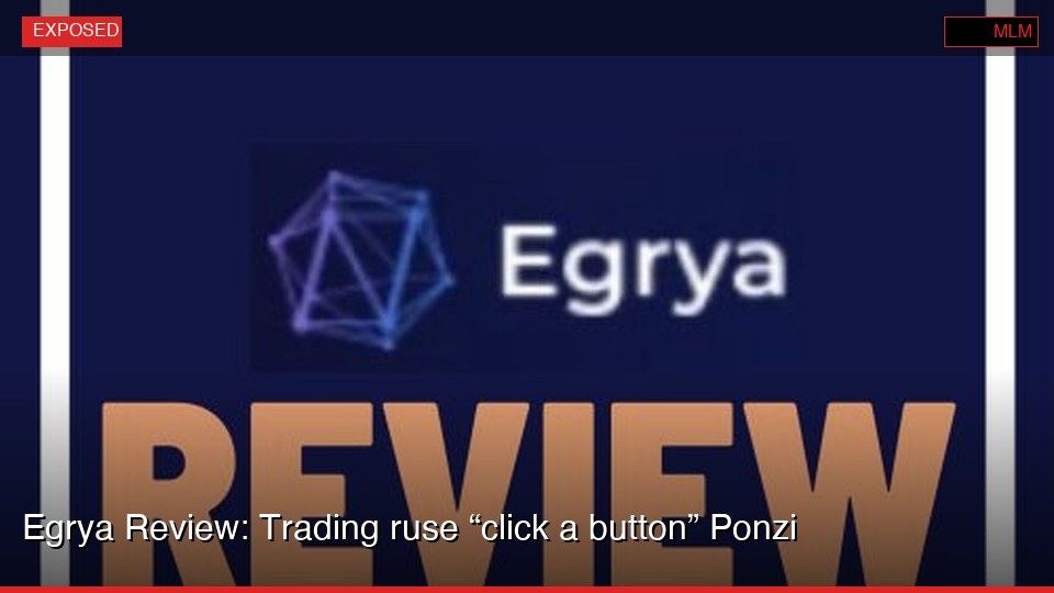 Egrya Review: Trading ruse “click a button” Ponzi