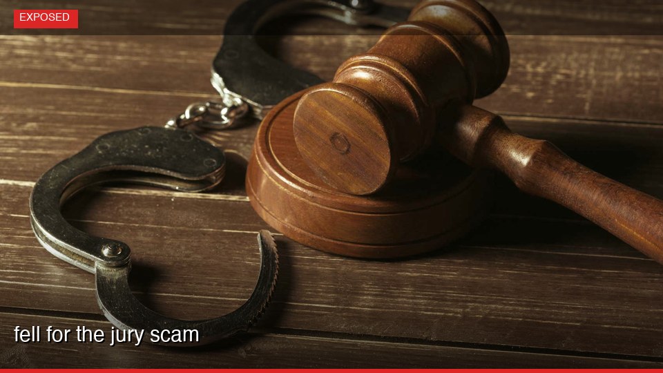 fell for the jury scam