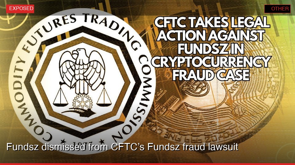 Fundsz dismissed from CFTC’s Fundsz fraud lawsuit