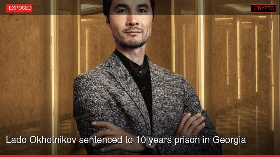 Lado Okhotnikov sentenced to 10 years prison in Georgia