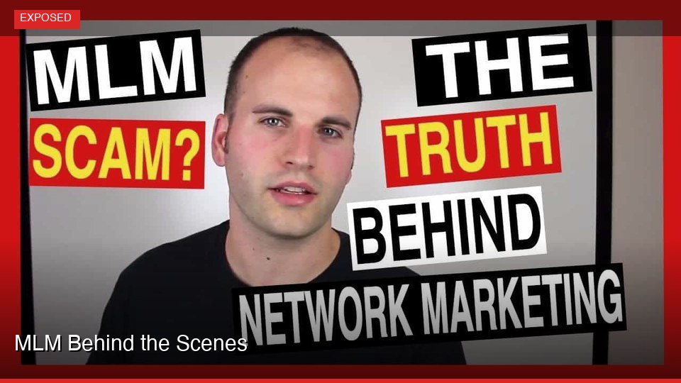 MLM Behind the Scenes