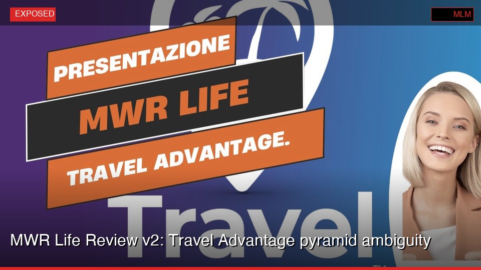MWR Life Review v2: Travel Advantage pyramid ambiguity
