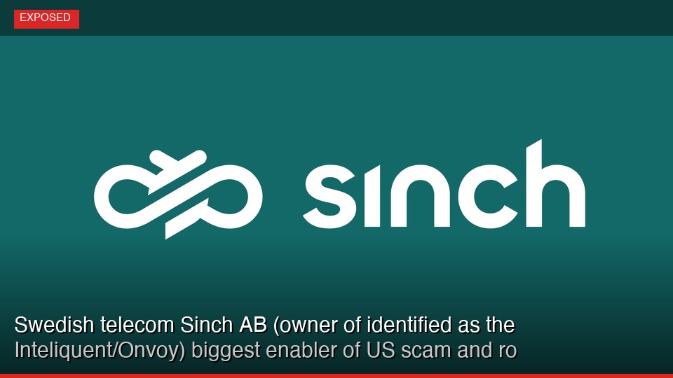 Swedish telecom Sinch AB (owner of Inteliquent/Onvoy) identified as the biggest enabler of US scam and robocalls