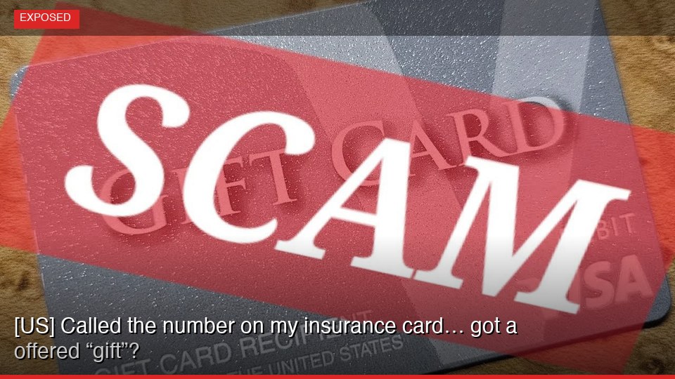 [US] Called the number on my insurance card… got offered a “gift”?