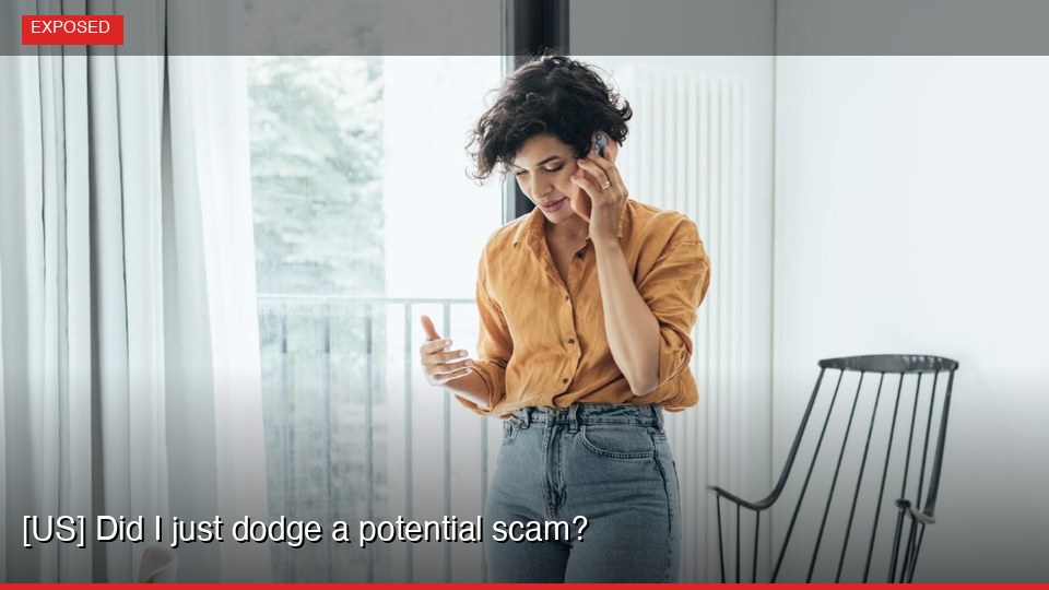 [US] Did I just dodge a potential scam?